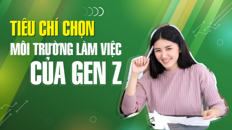 Tiêu Chí Tìm Kiếm Môi Trường Học Phát Triển Toàn Diện Cho Gen Z